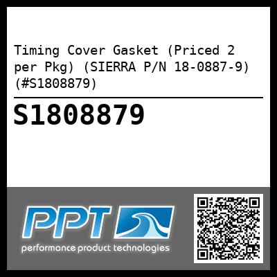 Timing Cover Gasket (Priced 2 per Pkg) (SIERRA P/N 18-0887-9) (#S1808879)