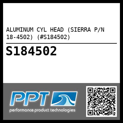 ALUMINUM CYL HEAD (SIERRA P/N 18-4502) (#S184502)