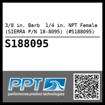 3/8 in. Barb  1/4 in. NPT Female (SIERRA P/N 18-8095) (#S188095)