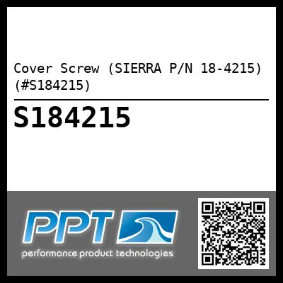 Cover Screw (SIERRA P/N 18-4215) (#S184215)