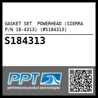 GASKET SET  POWERHEAD (SIERRA P/N 18-4313) (#S184313)