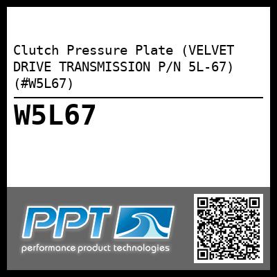 Clutch Pressure Plate (VELVET DRIVE TRANSMISSION P/N 5L-67) (#W5L67) - Click Here to See Product Details