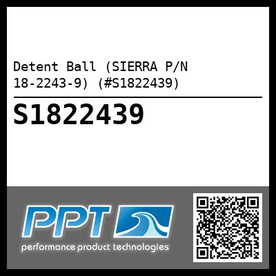 Detent Ball (SIERRA P/N 18-2243-9) (#S1822439)