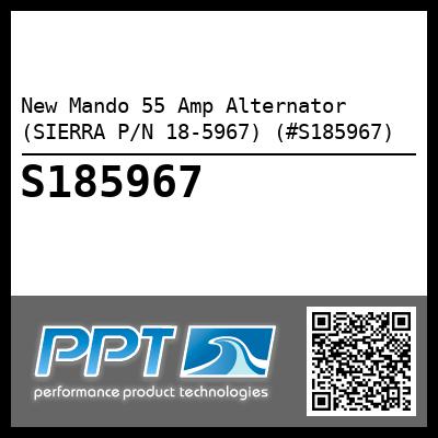 New Mando 55 Amp Alternator (SIERRA P/N 18-5967) (#S185967)