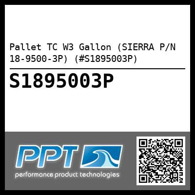 Pallet TC W3 Gallon (SIERRA P/N 18-9500-3P) (#S1895003P)