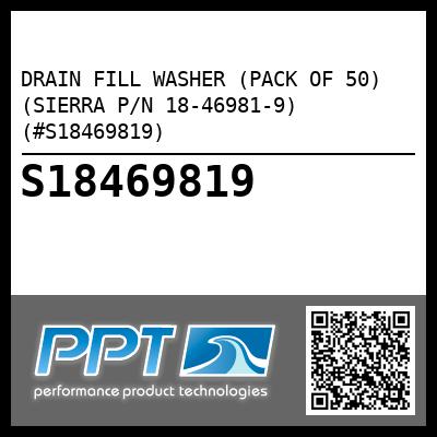 DRAIN FILL WASHER (PACK OF 50) (SIERRA P/N 18-46981-9) (#S18469819)