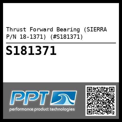 Thrust Forward Bearing (SIERRA P/N 18-1371) (#S181371)