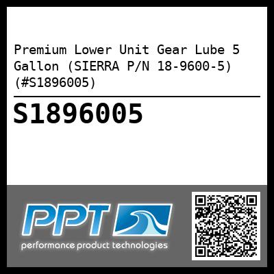 Premium Lower Unit Gear Lube 5 Gallon (SIERRA P/N 18-9600-5) (#S1896005)