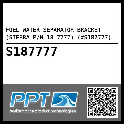 FUEL WATER SEPARATOR BRACKET (SIERRA P/N 18-7777) (#S187777)