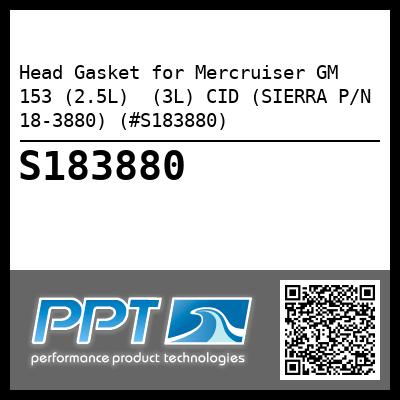 Head Gasket for Mercruiser GM 153 (2.5L)  (3L) CID (SIERRA P/N 18-3880) (#S183880)