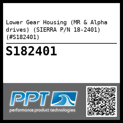 Lower Gear Housing (MR & Alpha drives) (SIERRA P/N 18-2401) (#S182401)
