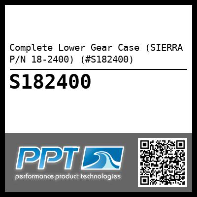 Complete Lower Gear Case (SIERRA P/N 18-2400) (#S182400)
