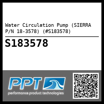 Water Circulation Pump (SIERRA P/N 18-3578) (#S183578)