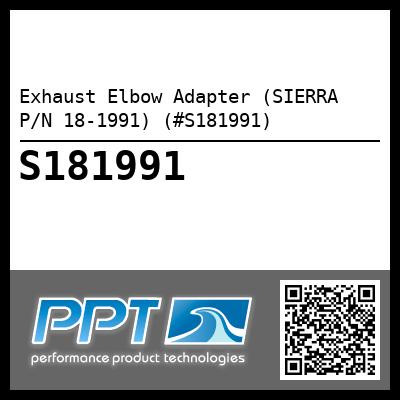 Exhaust Elbow Adapter (SIERRA P/N 18-1991) (#S181991)