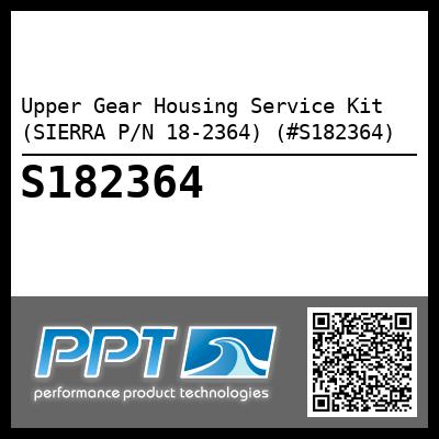Upper Gear Housing Service Kit (SIERRA P/N 18-2364) (#S182364)