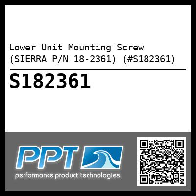 Lower Unit Mounting Screw (SIERRA P/N 18-2361) (#S182361)