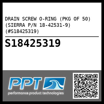 DRAIN SCREW O-RING (PKG OF 50) (SIERRA P/N 18-42531-9) (#S18425319)
