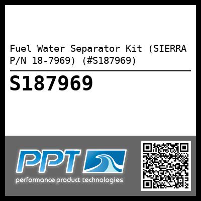 Fuel Water Separator Kit (SIERRA P/N 18-7969) (#S187969)