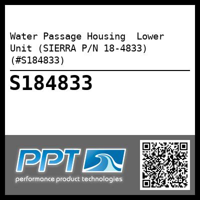 Water Passage Housing  Lower Unit (SIERRA P/N 18-4833) (#S184833)