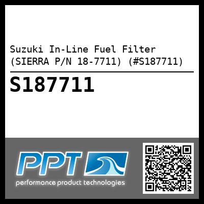 Suzuki In-Line Fuel Filter (SIERRA P/N 18-7711) (#S187711)