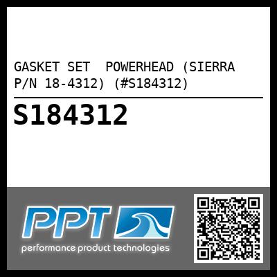 GASKET SET  POWERHEAD (SIERRA P/N 18-4312) (#S184312)