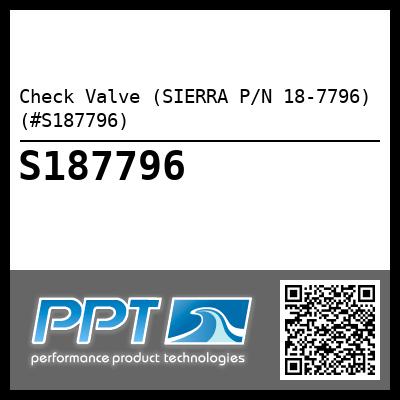 Check Valve (SIERRA P/N 18-7796) (#S187796)