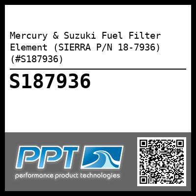Mercury & Suzuki Fuel Filter Element (SIERRA P/N 18-7936) (#S187936)