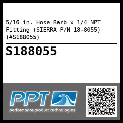 5/16 in. Hose Barb x 1/4 NPT Fitting (SIERRA P/N 18-8055) (#S188055)