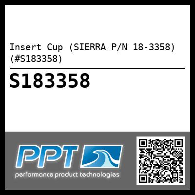 Insert Cup (SIERRA P/N 18-3358) (#S183358)