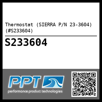 Thermostat (SIERRA P/N 23-3604) (#S233604)
