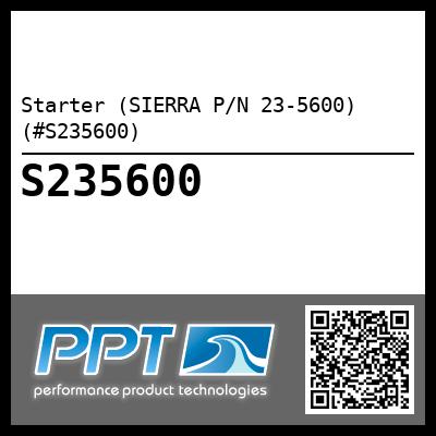 Starter (SIERRA P/N 23-5600) (#S235600)
