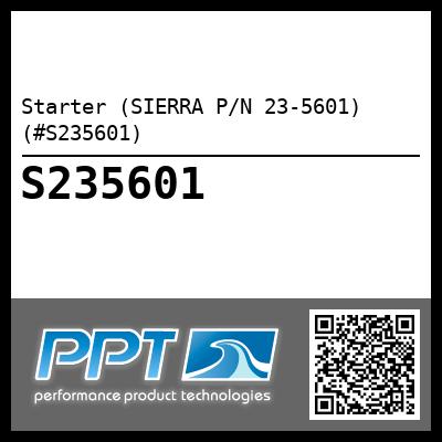 Starter (SIERRA P/N 23-5601) (#S235601)