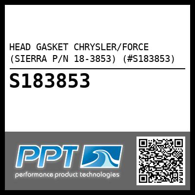HEAD GASKET CHRYSLER/FORCE (SIERRA P/N 18-3853) (#S183853)