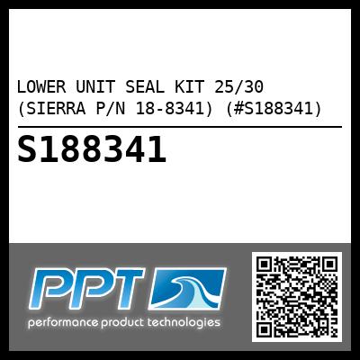 LOWER UNIT SEAL KIT 25/30 (SIERRA P/N 18-8341) (#S188341)