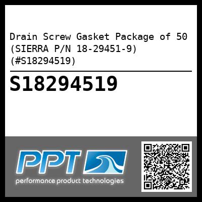 Drain Screw Gasket Package of 50 (SIERRA P/N 18-29451-9) (#S18294519)
