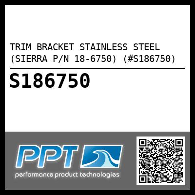 TRIM BRACKET STAINLESS STEEL (SIERRA P/N 18-6750) (#S186750)