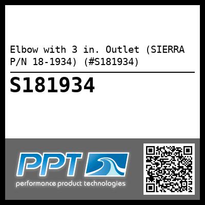 Elbow with 3 in. Outlet (SIERRA P/N 18-1934) (#S181934)