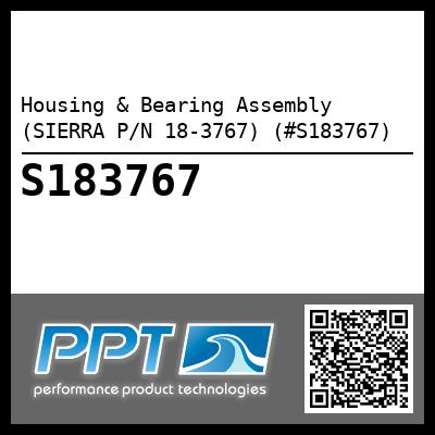 Housing & Bearing Assembly (SIERRA P/N 18-3767) (#S183767)