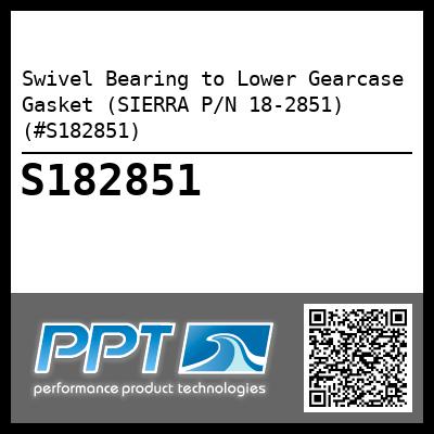 Swivel Bearing to Lower Gearcase Gasket (SIERRA P/N 18-2851) (#S182851)