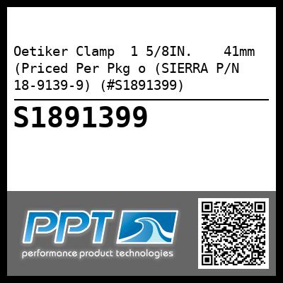 Oetiker Clamp  1 5/8IN.    41mm  (Priced Per Pkg o (SIERRA P/N 18-9139-9) (#S1891399)