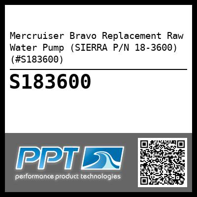 Mercruiser Bravo Replacement Raw Water Pump (SIERRA P/N 18-3600) (#S183600)