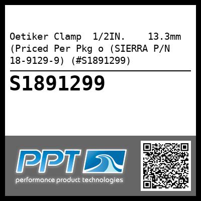 Oetiker Clamp  1/2IN.    13.3mm  (Priced Per Pkg o (SIERRA P/N 18-9129-9) (#S1891299)
