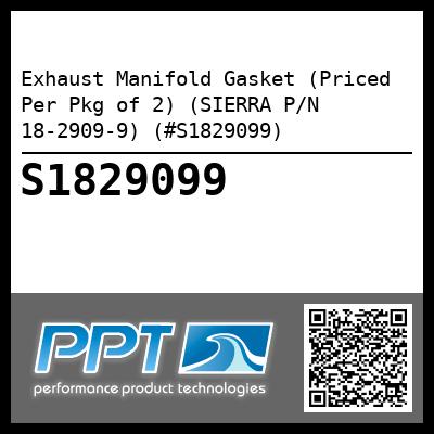 Exhaust Manifold Gasket (Priced Per Pkg of 2) (SIERRA P/N 18-2909-9) (#S1829099)
