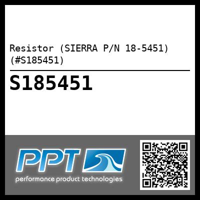 Resistor (SIERRA P/N 18-5451) (#S185451)
