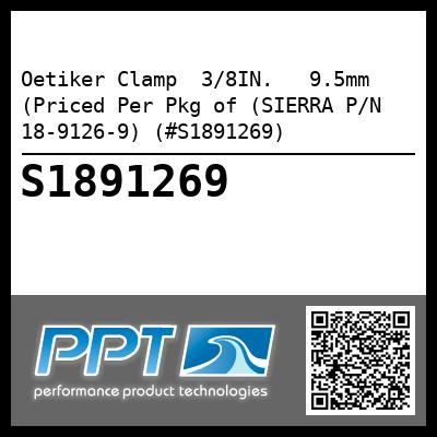 Oetiker Clamp  3/8IN.   9.5mm  (Priced Per Pkg of (SIERRA P/N 18-9126-9) (#S1891269)