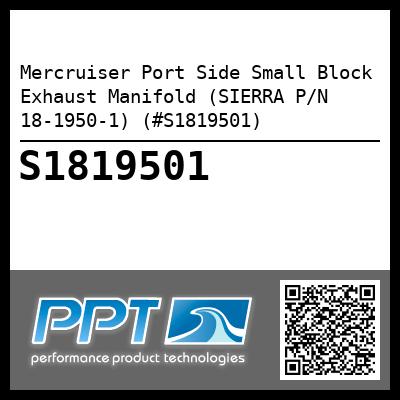 Mercruiser Port Side Small Block Exhaust Manifold (SIERRA P/N 18-1950-1) (#S1819501)