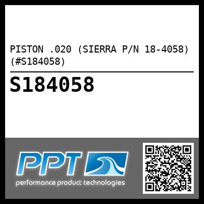 PISTON .020 (SIERRA P/N 18-4058) (#S184058)