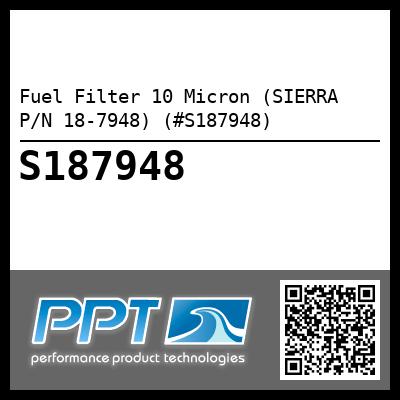 Fuel Filter 10 Micron (SIERRA P/N 18-7948) (#S187948)