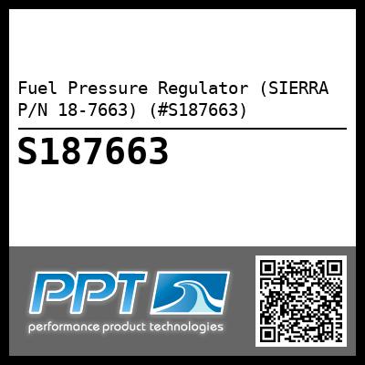 Fuel Pressure Regulator (SIERRA P/N 18-7663) (#S187663)