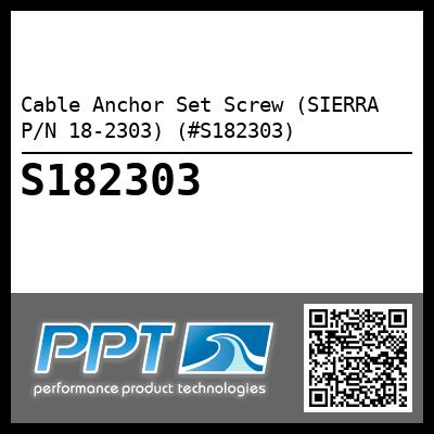 Cable Anchor Set Screw (SIERRA P/N 18-2303) (#S182303)